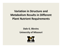Variation in Structure and Metabolism Results in Different Plant Nutrient Requirements